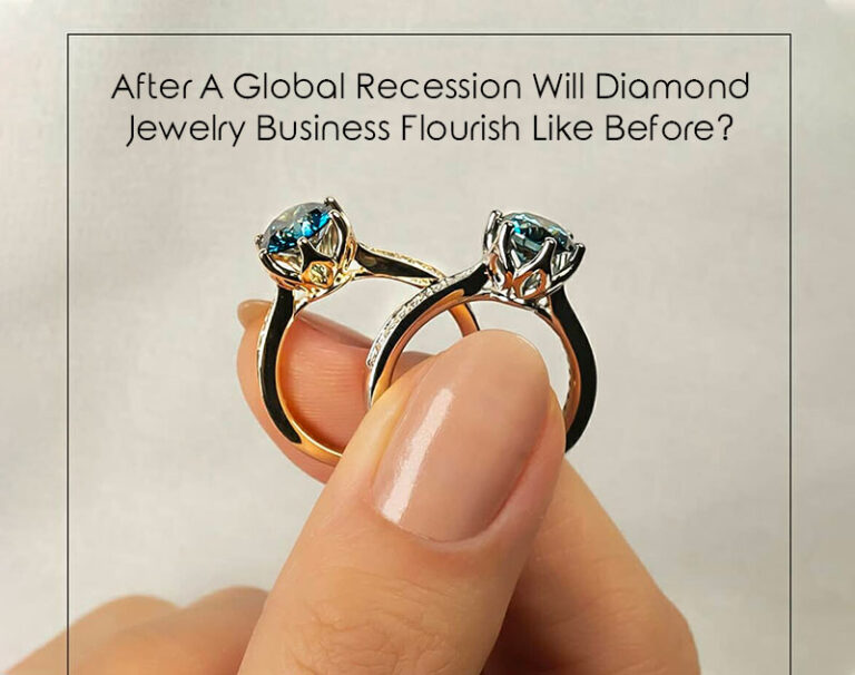 After A Global Recession Will Diamond Jewelry Business Flourish Like Before?