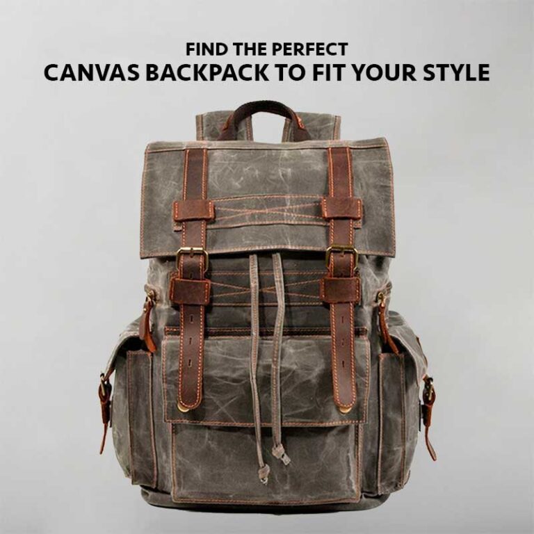Find the Perfect Canvas Backpack to Fit Your Style