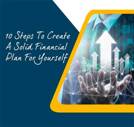 Steps To Create A Solid Financial Plan For Yourself