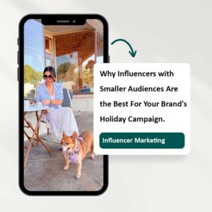 Why Influencers with Smaller Audiences Are the Best For Your Brand’s Holiday Campaign Influencer-Powered Social Media Marketing