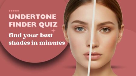 Undertone Finder Quiz: find your best shades in minutes