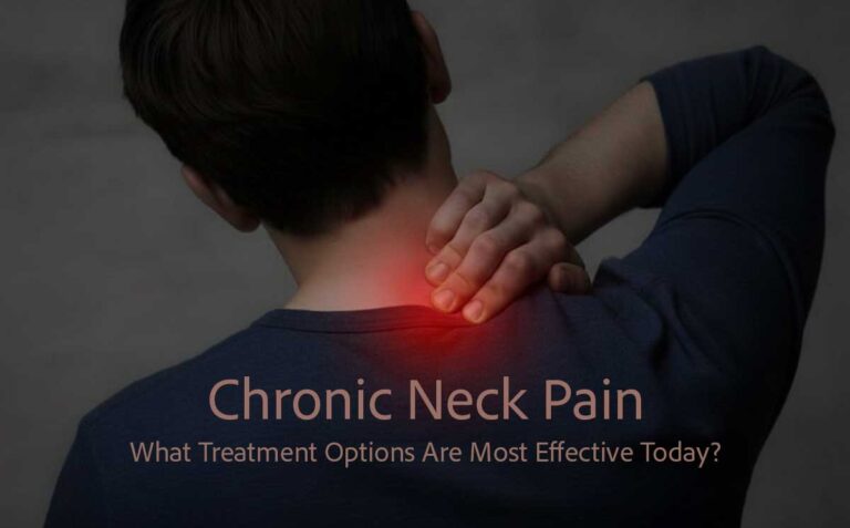Chronic Neck Pain - What Treatment Options Are Most Effective Today?