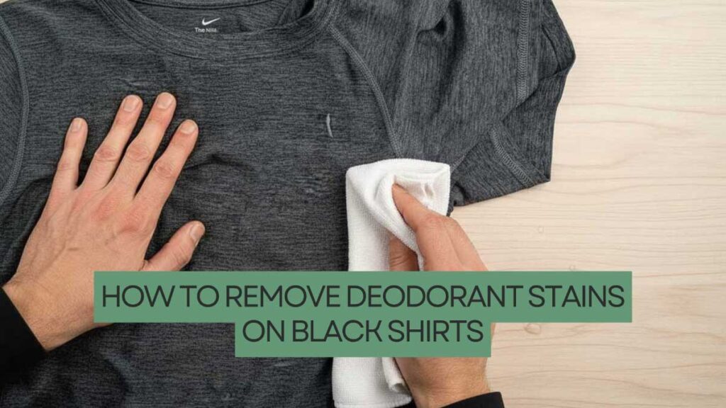 How to Remove Deodorant Stains from Black Shirts: 8 Expert Methods That Work in 2025 Removing Deodorant Stains from Black Shirts